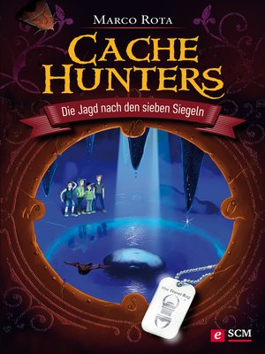 cover image of Cache Hunters--Die Jagd nach den sieben Siegeln